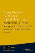 Seele / Matern / Pfleiderer |  Kapitalismus - eine Religion in der Krise II | Buch |  Sack Fachmedien