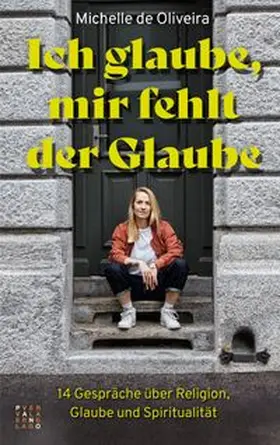 de Oliveira |  Ich glaube, mir fehlt der Glaube | Buch |  Sack Fachmedien
