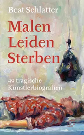 Schlatter |  Malen, Leiden, Sterben | Buch |  Sack Fachmedien