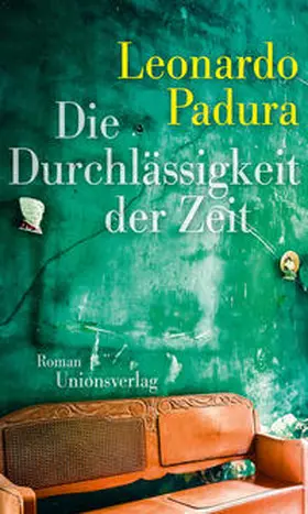 Padura |  Die Durchlässigkeit der Zeit | Buch |  Sack Fachmedien
