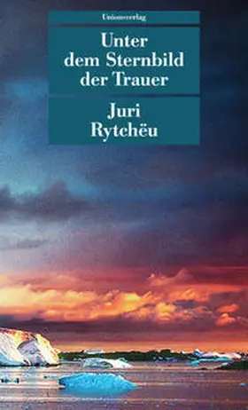 Rytchëu |  Unter dem Sternbild der Trauer | Buch |  Sack Fachmedien