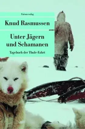 Rasmussen |  Tagebuch der Thule-Fahrt | Buch |  Sack Fachmedien