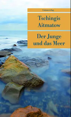 Aitmatow |  Der Junge und das Meer | Buch |  Sack Fachmedien