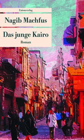 Machfus |  Das junge Kairo | Buch |  Sack Fachmedien