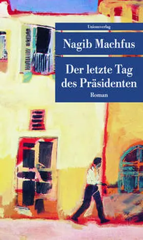 Machfus |  Der letzte Tag des Präsidenten | Buch |  Sack Fachmedien