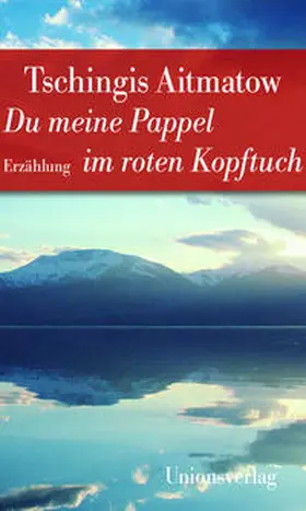 Aitmatow |  Du meine Pappel im roten Kopftuch | Buch |  Sack Fachmedien