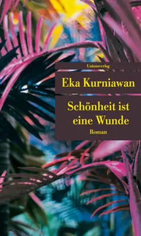 Kurniawan |  Schönheit ist eine Wunde | Buch |  Sack Fachmedien