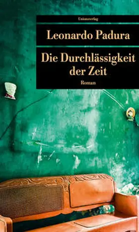 Padura |  Die Durchlässigkeit der Zeit | Buch |  Sack Fachmedien
