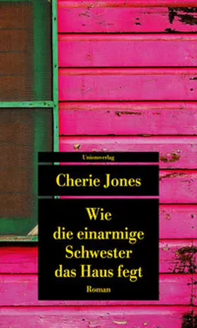 Jones |  Wie die einarmige Schwester das Haus fegt | Buch |  Sack Fachmedien