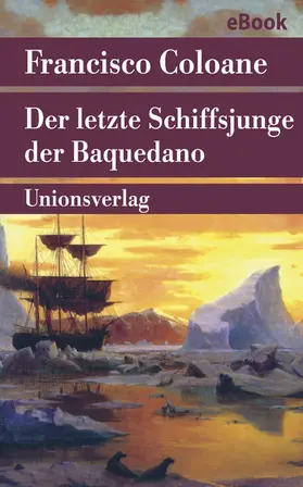 Coloane |  Der letzte Schiffsjunge der Baquedano | eBook | Sack Fachmedien
