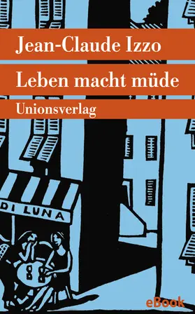 Izzo | Leben macht müde | E-Book | www.sack.de