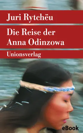 Rytchëu |  Die Reise der Anna Odinzowa | eBook | Sack Fachmedien