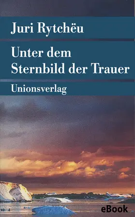 Rytchëu | Unter dem Sternbild der Trauer | E-Book | www.sack.de
