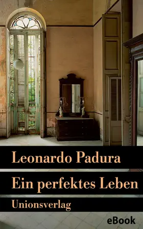 Padura |  Ein perfektes Leben | eBook | Sack Fachmedien