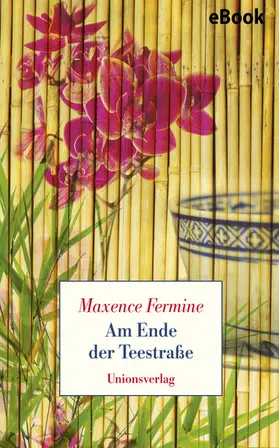 Fermine |  Am Ende der Teestraße | eBook | Sack Fachmedien