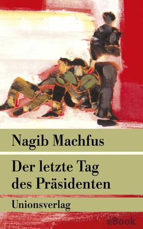 Machfus | Der letzte Tag des Präsidenten | E-Book | sack.de