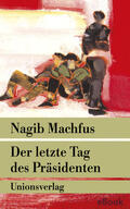 Machfus |  Der letzte Tag des Präsidenten | eBook | Sack Fachmedien