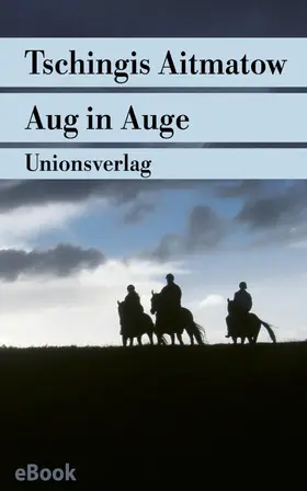 Aitmatow |  Aug in Auge | eBook | Sack Fachmedien