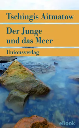 Aitmatow |  Der Junge und das Meer | eBook | Sack Fachmedien