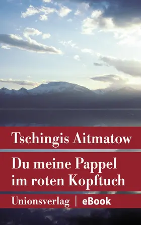 Aitmatow |  Du meine Pappel im roten Kopftuch | eBook | Sack Fachmedien