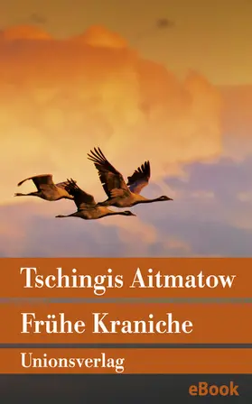 Aitmatow |  Frühe Kraniche | eBook | Sack Fachmedien
