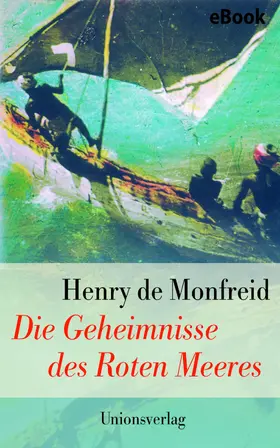 Monfreid |  Die Geheimnisse des Roten Meeres | eBook | Sack Fachmedien