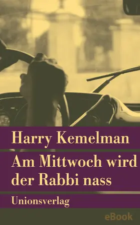 Kemelman |  Am Mittwoch wird der Rabbi nass | eBook | Sack Fachmedien