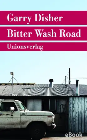 Disher |  Bitter Wash Road | eBook | Sack Fachmedien