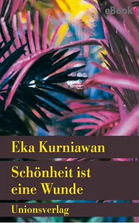 Kurniawan |  Schönheit ist eine Wunde | eBook | Sack Fachmedien