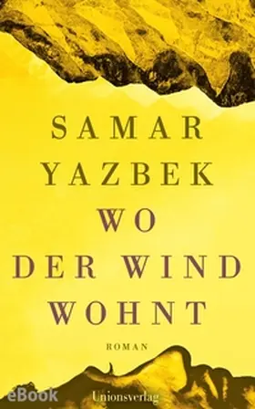Yazbek |  Wo der Wind wohnt | eBook | Sack Fachmedien