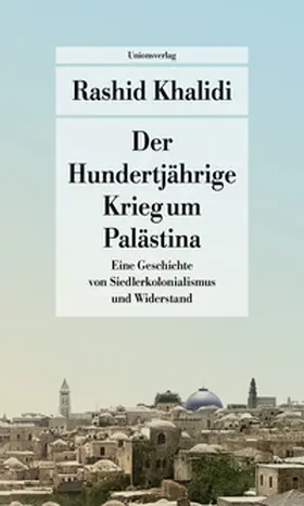 Khalidi |  Der Hundertjährige Krieg um Palästina | Buch |  Sack Fachmedien