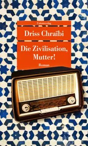 Chraïbi | Die Zivilisation, Mutter! | Buch | 978-3-293-71053-5 | www.sack.de