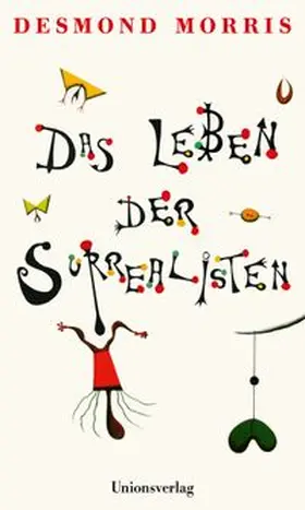 Morris |  Das Leben der Surrealisten | Buch |  Sack Fachmedien