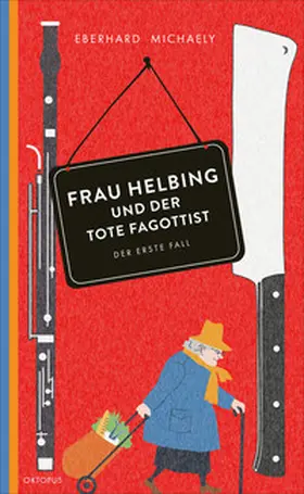 Michaely |  Frau Helbing und der tote Fagottist | Buch |  Sack Fachmedien