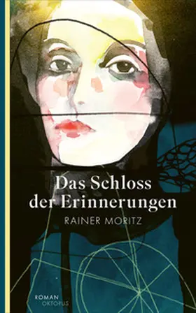 Moritz |  Das Schloss der Erinnerungen | Buch |  Sack Fachmedien
