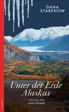 Stabenow |  Unter der Erde Alaskas | eBook | Sack Fachmedien