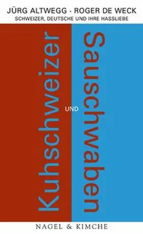 Altwegg / de Weck |  Kuhschweizer und Sauschwaben | Buch |  Sack Fachmedien