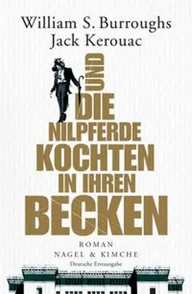 Burroughs / Kerouac |  Und die Nilpferde kochten in ihren Becken | Buch |  Sack Fachmedien