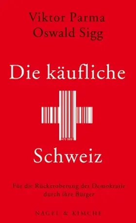 Parma / Sigg |  Die käufliche Schweiz | Buch |  Sack Fachmedien