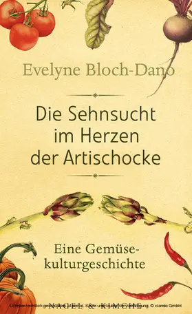 Bloch-Dano | Die Sehnsucht im Herzen der Artischocke | E-Book | www.sack.de