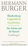 Burger / Zumsteg |  Blankenburg. Unglaubliche Geschichten und andere späte Prosa. Der Schuss auf die Kanzel | eBook | Sack Fachmedien