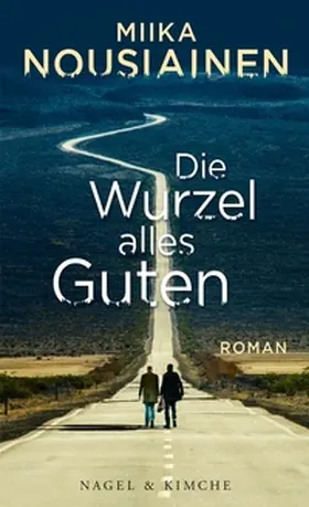 Nousiainen |  Die Wurzel alles Guten | Buch |  Sack Fachmedien