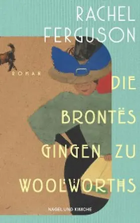 Ferguson |  Die Brontës gingen zu Woolworths | eBook | Sack Fachmedien