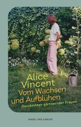 Vincent |  Vom Wachsen und Aufblühen | eBook | Sack Fachmedien