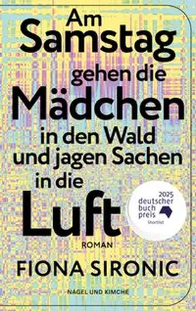 Sironic |  Am Samstag gehen die Mädchen in den Wald und jagen Sachen in die Luft | Buch |  Sack Fachmedien