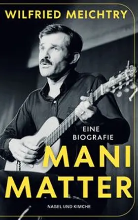 Meichtry |  Mani Matter | Buch |  Sack Fachmedien