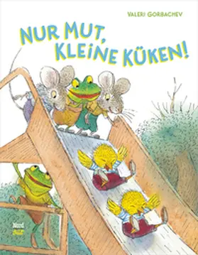 Gorbachev / Horbacov |  Nur Mut, kleine Küken! | Buch |  Sack Fachmedien