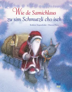 Siegenthaler |  Wie de Samichlaus zu sim Schmutzli cho isch | Buch |  Sack Fachmedien