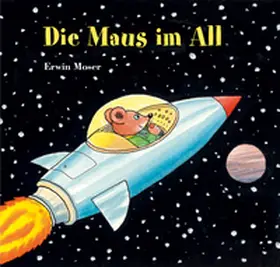 Moser |  Die Maus im All | Buch |  Sack Fachmedien