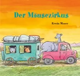 Moser |  Der Mäusezirkus | Buch |  Sack Fachmedien